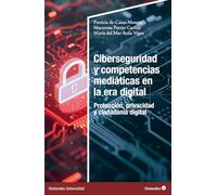 Ciberseguridad y competencias mediáticas en la era digital: Protección, privacidad y ciudadanía digital (Horizontes Universidad)