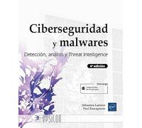 Ciberseguridad y malwares deteccion analisis y threat 4ª ed