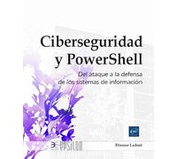 Ciberseguridad y PowerShell: Del ataque a la defensa del sistema de información (Epsilon)