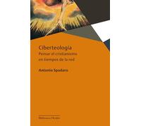 Ciberteologia: Pensar el cristianismo en tiempos de la red (Biblioteca Herder)