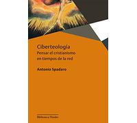Ciberteologia: Pensar el cristianismo en tiempos de la red (Biblioteca Herder)