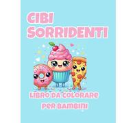 CIBI SORRIDENTI: Libro da colorare Kawaii per bambini dai 3 anni in su