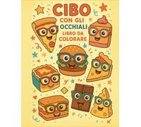 Cibo con gli Occhiali: Libro da Colorare (ColorOcchiali)