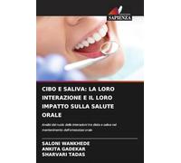 Cibo E Saliva: La Loro Interazione E Il Loro Impatto Sulla Salute Orale