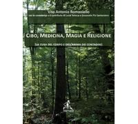 Cibo, medicina, magia e religione. La cura del corpo e dell'anima dei contadini