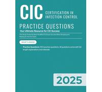 CIC (Certification in Infection Control) 2025 PRACTICE QUESTIONS: Your Ultimate Resource for CIC Success