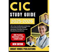 CIC STUDY GUIDE 2025-2026: All-in-One Certification in Infection Control Exam Prep with 800 Questions, Full Mock Test and Detailed Domain Review