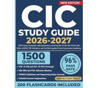 CIC Study Guide 2026-2027: 1500 Practice Questions with Explanations Covering ICD-10-CM, ICD-10-PCS, MS-DRGs, UHDDS, POA Indicators, and AAPC Inpatient Coder Examination Guidelines