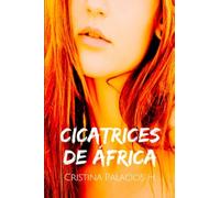 CICATRICES DE ÁFRICA: Apasionante historia de acción, aventuras y amor