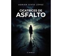 CICATRICES DE ASFALTO | Adrian Sixto Lopez