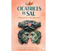 Cicatrices de sal: Nada permanece oculto bajo la marea