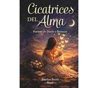 CICATRICES DEL ALMA: Poemas De Duelo y Renacer
