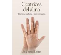 Cicatrices del Alma: Reflexiones de lucha y transformación