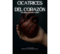 Cicatrices del corazón: Una herida que nunca cerró
