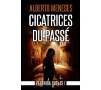 Cicatrices du passé: Un roman policier plein de suspense (Verónica Cuevas)