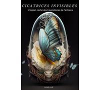 Cicatrices Invisibles: L'impact caché des traumatismes de l'enfance