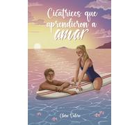 Cicatrices que aprendieron a amar (Bilogía Hawái)