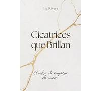 Cicatrices que Brillan: El valor de empezar de nuevo