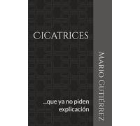 Cicatrices: ...que ya no piden explicación (Esencia Propia)