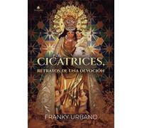 Cicatrices, retratos de una devoción