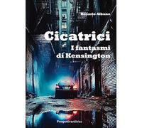 Cicatrici. I fantasmi di Kensington (Lettere)