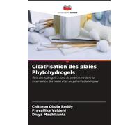Cicatrisation des plaies Phytohydrogels: Rôle des hydrogels à base de carbomère dans la cicatrisation des plaies chez les patients diabétiques