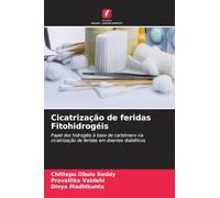 Cicatrização de feridas Fitohidrogéis: Papel dos hidrogéis à base de carbómero na cicatrização de feridas em doentes diabéticos