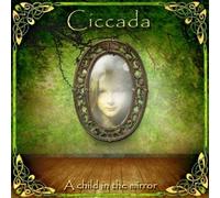 Ciccada - A Child in the Mirror