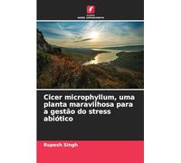 Cicer microphyllum, uma planta maravilhosa para a gestão do stress abiótico