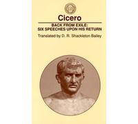 Cicero Back From Exile: Six Speeches Upon His Return (Tapa blanda)