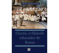 Cícero, o filósofo educador de Roma (Monografias em livros)