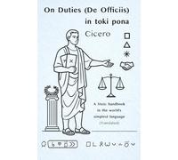 Cicero: On Duties (De Officiis) in toki pona: - with sitelen pona (Stoic Wisdom in Toki Pona)