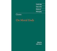 Cicero: On Moral Ends (Cambridge Texts in the History of Philosophy)