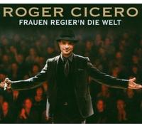 Cicero,Roger - Frauen Regier'n Die
