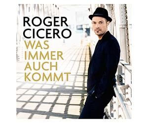 Cicero, Roger - Was Immer Auch Kommt