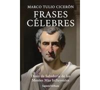 Cicerón Frases Célebres: Dosis de Sabiduría de las Mentes Más Influyentes