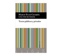 Cicerón, una voz olvidada (Textos públicos y privados) | Marco Tulio Cicerón, Fernando Romo Feito