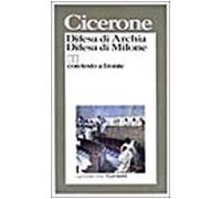 Cicerone M. Tullio - Difesa Di Archia-Difesa Di Milone.