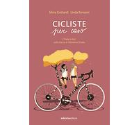 Cicliste per caso. L'Italia in bici sulle tracce di Alfonsina Strada (Biblioteca del ciclista)