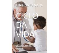 CICLO DA VIDA: VÍSCERAS DA MATÉRIA E DO TEMPO