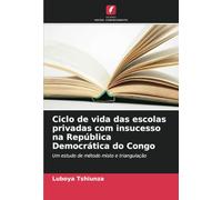 Ciclo de vida das escolas privadas com insucesso na República Democrática do Congo: Um estudo de método misto e triangulação