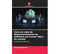 Ciclo de vida do desenvolvimento de software na nuvem SDLC na nuvem: Introdução e Fundamentos