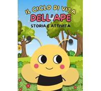 Ciclo di vita dell'ape: storia e attività