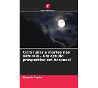 Ciclo lunar e mortes não naturais - Um estudo prospectivo em Varanasi