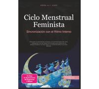 Ciclo Menstrual Feminista: Sincronización con el Ritmo Interno (Feminismo)