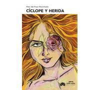 CICLOPE Y HERIDA | Pilar Del Pozo Manchado