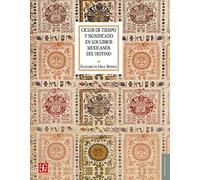 CICLOS DE TIEMPO Y SIGNIFICADO EN LOS LIBROS MEXICANOS DEL DESTINO (Antropologia (fce))