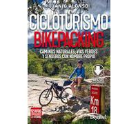 Cicloturismo bikepacking: 12 rutas circulares de 3-4 etapas (Guías cicloturistas Desnivel)