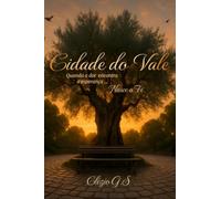 Cidade Do Vale - Quando a Dor encontra a Esperança... Nasce a Fé