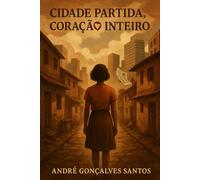 Cidade Partida, Coração Inteiro